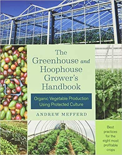 The Greenhouse and Hoophouse Grower’s Handbook by Andrew Mefferd review